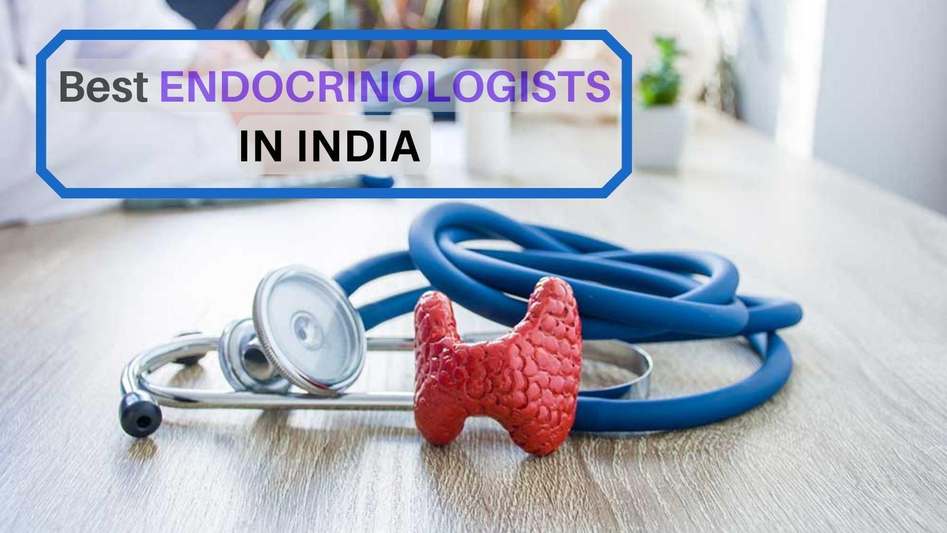 Best Endocrinologist in India: Advanced Endocrine Treatment & Care